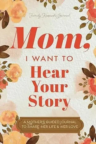 Mom, I Want To Hear Your Story - The Gift Your Mom Will Love FREE Shipping